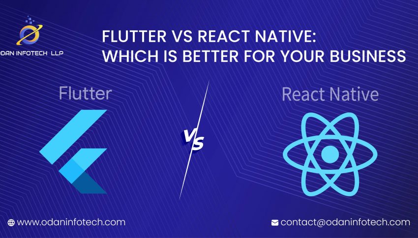 Flutter Vs React Native: Which Is Better For Your Business